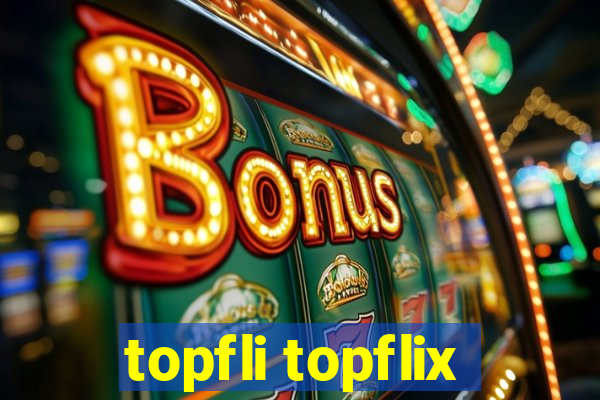 topfli topflix